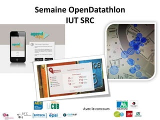 Semaine OpenDatathlon
       IUT SRC
 