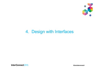 4. Design with Interfaces
 