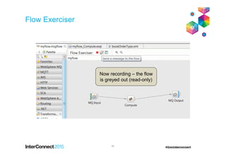 Flow Exerciser
42
Now recording – the flow
is greyed out (read-only)
 