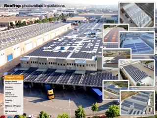 Rooftop photovoltaic installations
Project Name
Rooftop PV installations
Solution
Photovoltaic
Details
More than 25
rooftop installation
Country
Spain
Millions € Project
60
MW installed
15
 