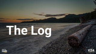 The Log
Values Driven Achievement
 