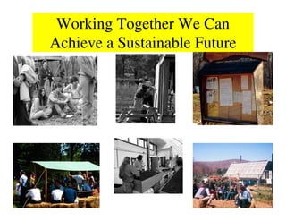 Working Together We Can
Achieve a Sustainable Future
 