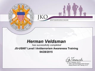 Herman Veldsman
JS-US007 Level I Antiterrorism Awareness Training
04/28/2015
 