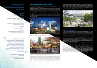 Project:
WHIZDOM 101 Bangkok
Firm:
Magnolia Quality Development
Corporation Limited
Owner:
Magnolia Quality Development
Corporation Limited
Location:
Bangkok, Thailand
Software:
Autodesk Revit, Autodesk CFD,
Autodesk BIM 360 Team
3rd PLACE
SUSTAINABILITY BIM Brings Smart City Model to Bangkok
Smart cities don’t have to start from scratch—they can be built within
metropolitan cities right now.
Take WHIZDOM 101 in Bangkok as a prime example. Its mission is to
transform an urban, 17-acre plot into a smart city model with a fully
integrated, digital, mixed-use development with both commercial
space and residential towers. By minimizing environmental impacts,
saving energy, and reducing carbon emissions, the $1 billion project
with a gross floor area of 3,842,716 square feet is designed not only
to improve quality of life, but also boost sustainable development for
the community.
The project itself features forward-thinking applications for
sustainability. This includes its accessibility to the public
train station; outdoor and the world’s first indoor bike paths;
solar use; and an innovative pathway that generates power
from footsteps and then used to light the walkways at night.
From the very beginning, WHIZDOM 101 was designed with sustain-
ability goals in mind: reduce energy consumption by 32 percent,
water usage by 40 percent, and CO2 emissions by 15,000 tons per
year. In order to make this happen, Magnolia Quality Development
Corporation Limited (MQDC) is relying on BIM.
BIM and sustainovation
MQDC placed an emphasis on “sutainovation” and finding new ways
to create opportunities and applications for sustainability. The firm
created their own standards and framework from design all the way
through construction to meet the requirements for certification by
LEED GOLD and TREES Gold and Platinum (Thai’s Rating of Energy
and Environmental Sustainability). They put a great deal of focus
on green space areas; designing high-performance buildings and
high-efficient MEP systems; maximizing natural ventilation and day-
light; selecting non-toxic and low VOC materials; and providing an
uplifting and creative atmosphere.
Computer fluid dynamics software was used in the early stage of
design to analyze storm water runoff as well as outdoor natural
ventilation and indoor air quality through the façade design ventilation.
With the BIM model, MQDC analyzed the design and energy consump-
tion in order to change the project’s orientation, building mass, or
building envelope as necessary to meet their sustainable goals. The
team is also improving collaboration between architectural, MEP, and
structural for visualization, interference checking, and crash detec-
tions, reducing construction waste and cost by 10 percent.
At MQDC, we have both
the challenge and responsibility to
minimize the impact on the Earth
from our project development.
WHIZDOM 101 is designed to be a
vibrant, active campus that meets
the ultimate in sustainability
standards. Our continued focus on
sustainovation guides our design and
construction.
Suttha Ruengchaipaiboon,
President,
Magnolia Quality Development
Corporation Limited
34
“
“
Image courtesy of Magnolia Quality Development Corporation Limited.
Image courtesy of Magnolia Quality Development Corporation Limited.
Image courtesy of Magnolia Quality Development Corporation Limited.
 