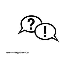 aecheverria@uol.com.br
 