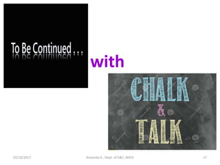 Aravinda K., Dept. of E&C, NHCE 1702/10/2017
with
 