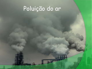 Poluição do ar
 