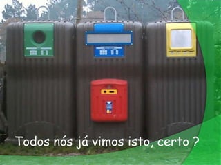 Todos nós já vimos isto, certo ?
 