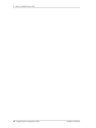 1 What is ArcSight Express v3.0?
10 Arcsight Express Configuration Guide ArcSight Confidential
 