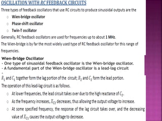 Wien-Bridge Oscillator
- One type of sinusoidal feedback oscillator is the Wien-bridge oscillator.
- A fundamental part of the Wien-bridge oscillator is a lead-lag circuit
-
 
