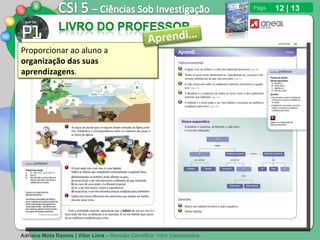 12 | 13 Proporcionar ao aluno a  organização das suas aprendizagens . 