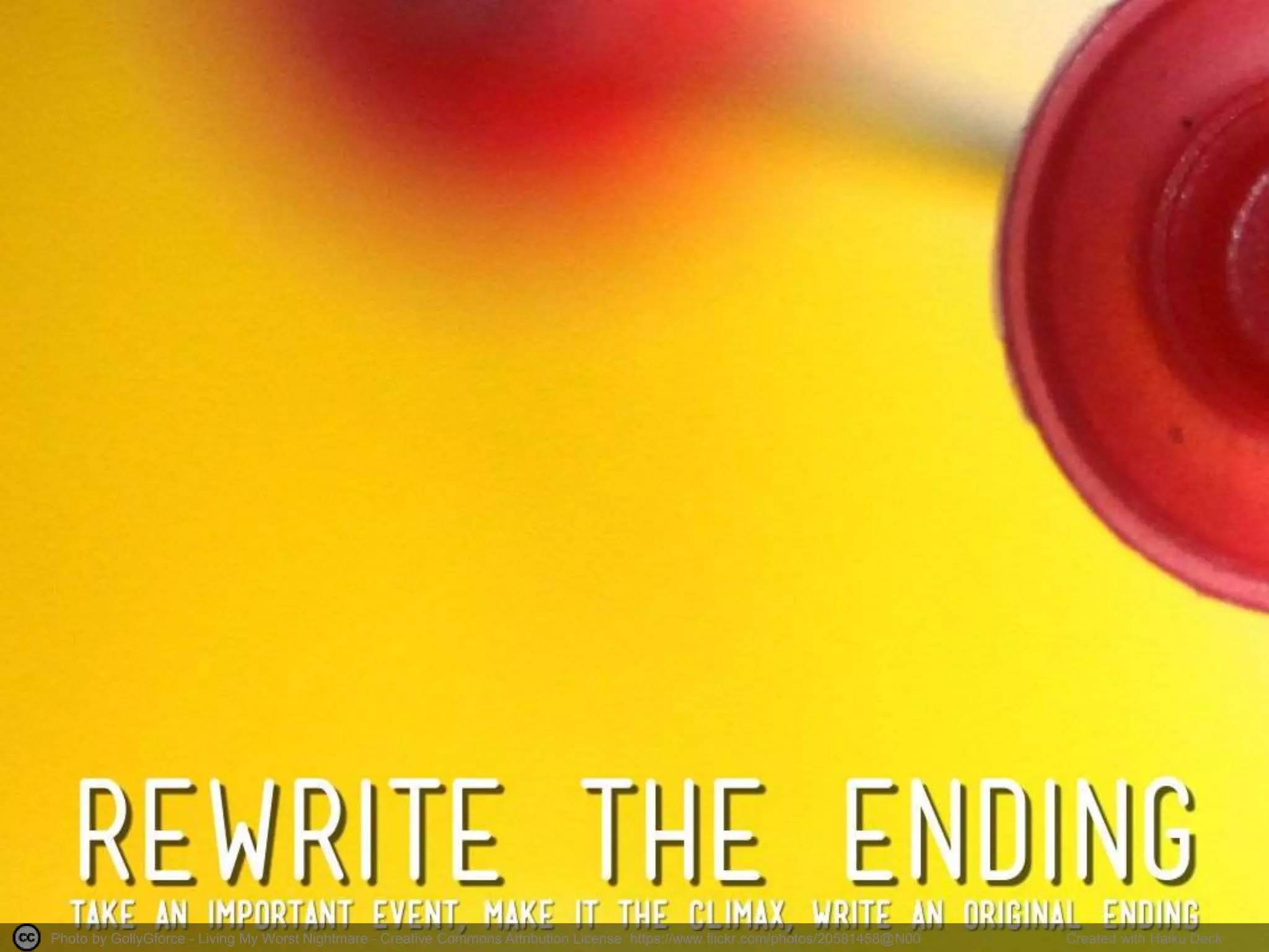 Photo by GollyGforce - Living My Worst Nightmare - Creative Commons Attribution License https://www.flickr.com/photos/20581458@N00 Created with Haiku Deck