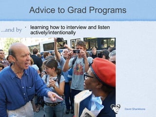 Advice to Grad Programs learning how to interview and listen actively/intentionally ...and by David Shankbone 
