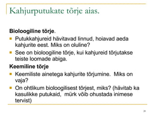 Kahjurputukate tõrje aias. Bioloogiline tõrje . Putukkahjureid hävitavad linnud, hoiavad aeda kahjurite eest. Miks on oluline? See on bioloogiline tõrje, kui kahjureid tõrjutakse teiste loomade abiga. Keemiline tõrje Keemiliste ainetega kahjurite tõrjumine.  Miks on vaja? On ohtlikum bioloogilisest tõrjest, miks? (hävitab ka kasulikke putukaid,  mürk võib ohustada inimese tervist) 