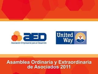 Asamblea Ordinaria y Extraordinaria
       de Asociados 2011
 