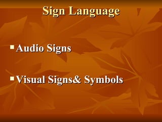 Sign Language Audio Signs Visual Signs& Symbols 