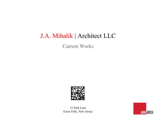 J.A. Mihalik | Architect LLC
Current Works
31 Park Lane
Essex Fells, New Jersey
 