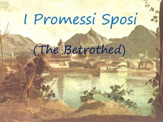 (The Betrothed)
I Promessi Sposi
 