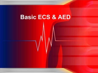 Basic ECS & AED
 