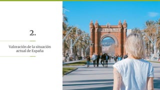 2.
Valoración de la situación
actual de España
6
 