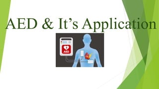 AED & It’s Application
 
