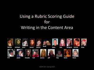 Using a Rubric Scoring GuideforWriting in the Content Area AEDR 518 | Spring 2010 