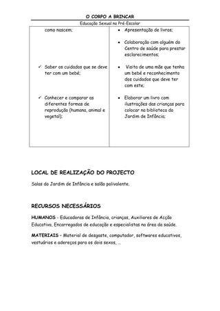 O reconhecimento do direito a uma maternidade/paternidade livres e responsáveis;