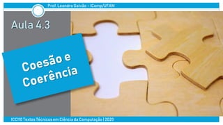 Aula 4.3
Prof. Leandro Galvão – IComp/UFAM
ICC110 Textos Técnicos em Ciência da Computação | 2020
 