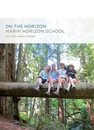 on the Horizon
Marin Horizon School
2013–2014 Annual report
 