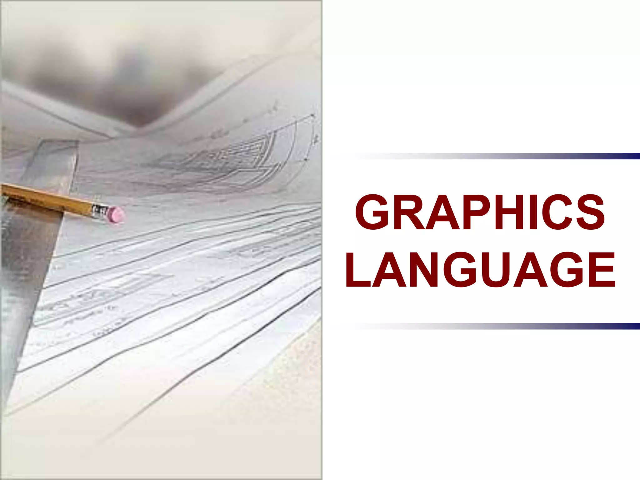 GRAPHICS
LANGUAGE
 