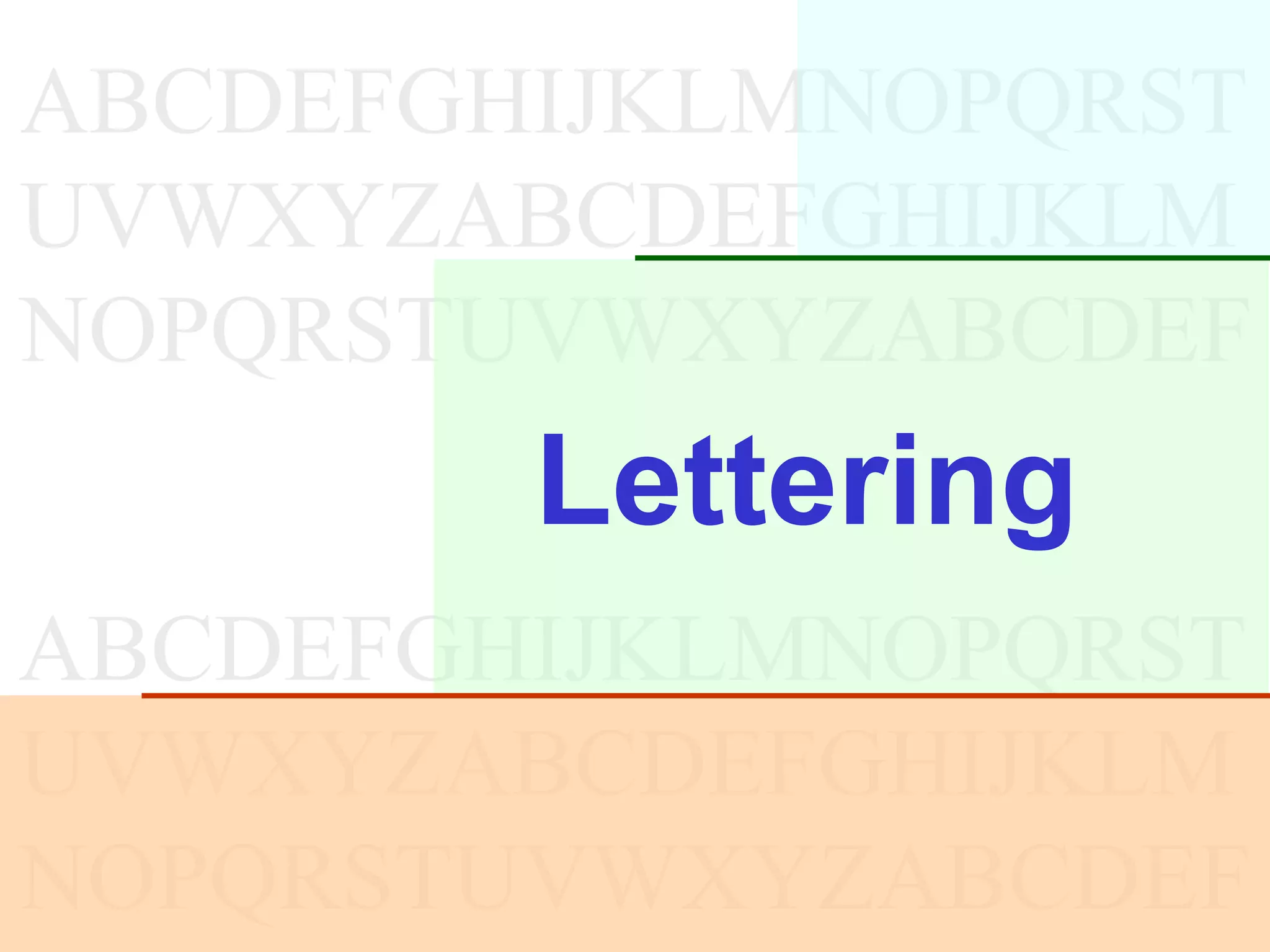 ABCDEFGHIJKLMNOPQRST
UVWXYZABCDEFGHIJKLM
NOPQRSTUVWXYZABCDEF
ABCDEFGHIJKLMNOPQRST
UVWXYZABCDEFGHIJKLM
NOPQRSTUVWXYZABCDEF
Lettering
 