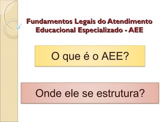 AEE - Atendimento Educacional Especializado 
