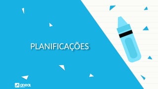 PLANIFICAÇÕES
 