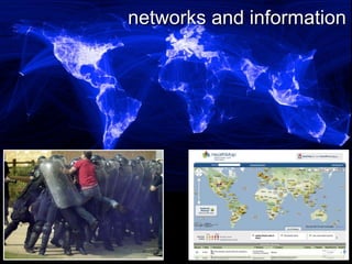 networks and information
 
