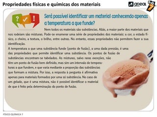 FÍSICO-QUÍMICA 7
FÍSICO-QUÍMICA 7
Propriedades físicas e químicas dos materiais
 