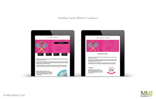 © MMJ AGENCY 2017
Branding, Custom Website, E-commerce
 