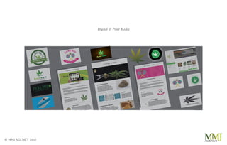 © MMJ AGENCY 2017
Digital & Print Media
 