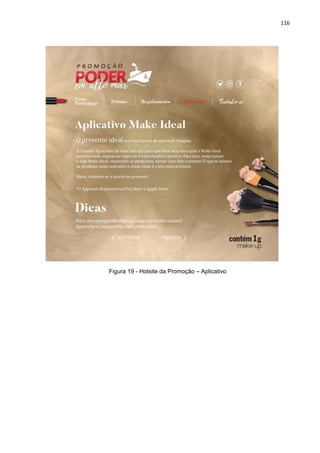 116
Figura 19 - Hotsite da Promoção – Aplicativo
 