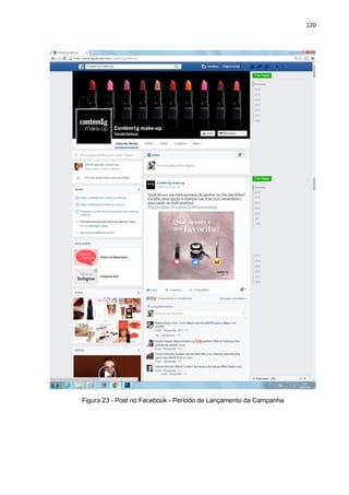 120
Figura 23 - Post no Facebook - Período de Lançamento da Campanha
 
