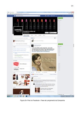 121
Figura 24- Post no Facebook - Fase de Lançamento da Campanha
 