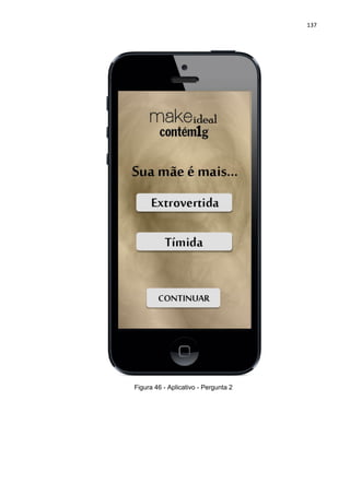 137
Figura 46 - Aplicativo - Pergunta 2
 