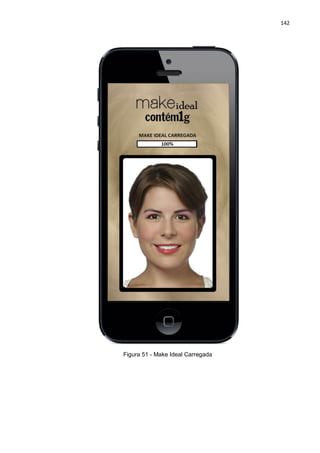 142
Figura 51 - Make Ideal Carregada
 