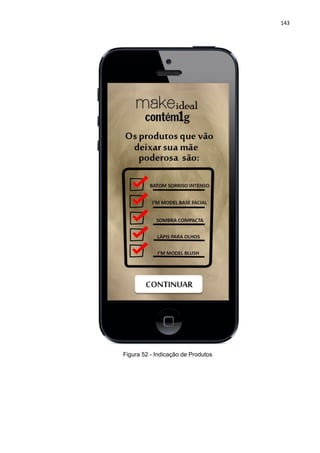 143
Figura 52 - Indicação de Produtos
 