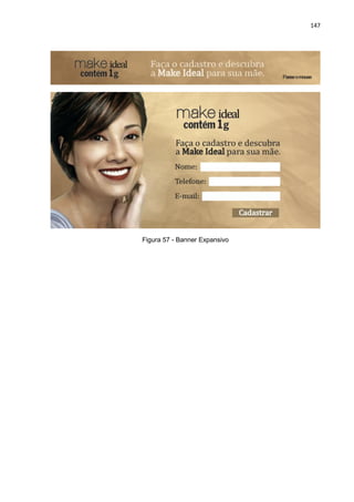 147
Figura 57 - Banner Expansivo
 