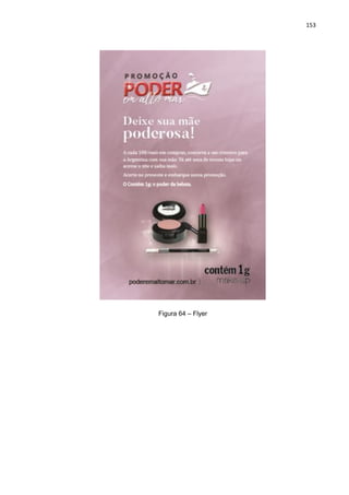 153
Figura 64 – Flyer
 