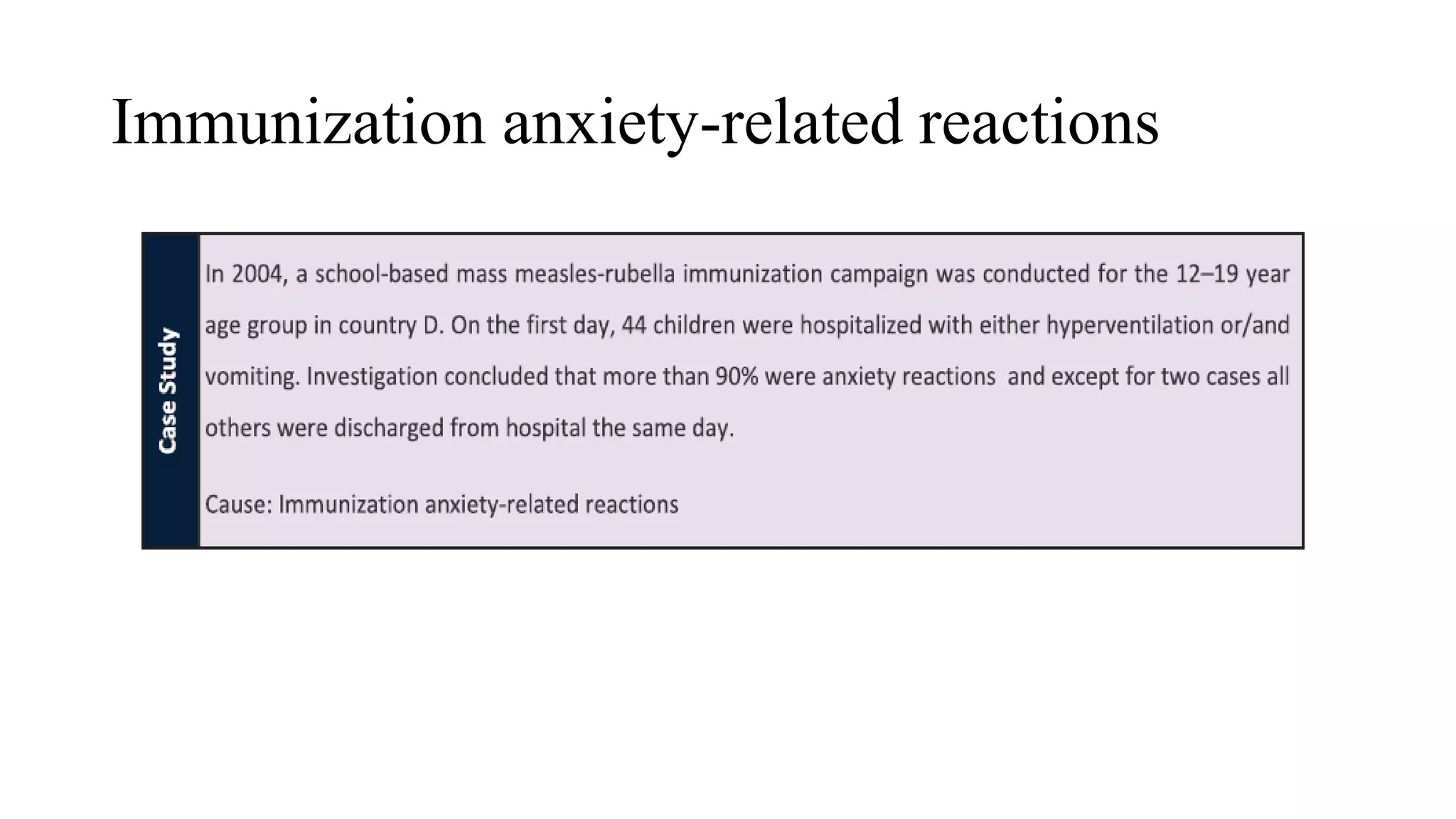 Immunization anxiety-related reactions
 
