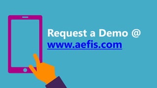 Request a Demo @
www.aefis.com
 