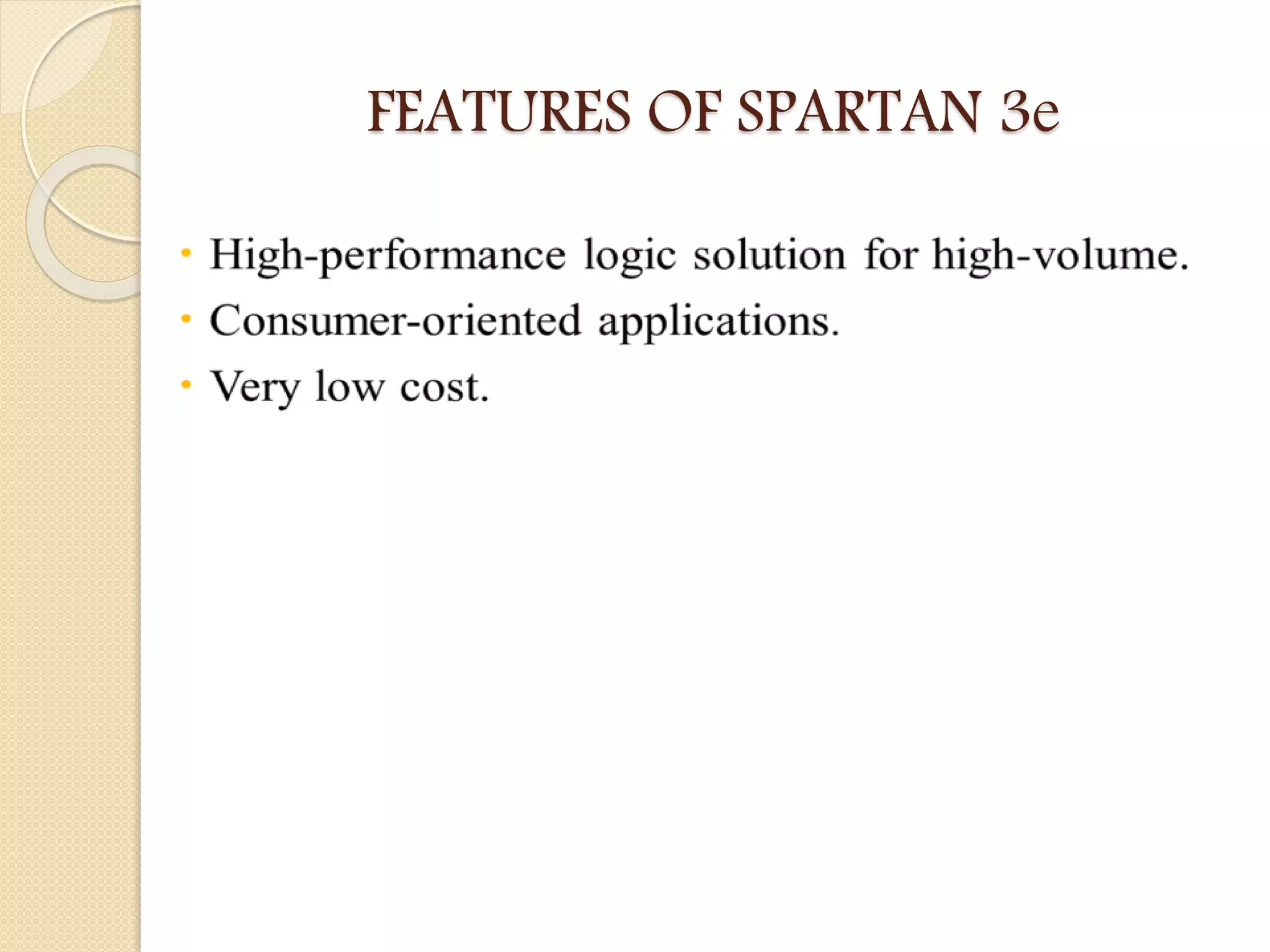 FEATURES OF SPARTAN 3e
 