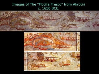 Images of The "Flotilla Fresco" from Akrotiri
c. 1650 BCE.
 