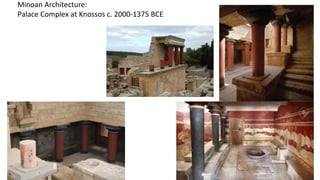 Minoan Architecture:
Palace Complex at Knossos c. 2000-1375 BCE
 